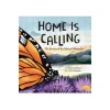 Home is Calling: The Journey of the Monarch Butterfly | Picture Book