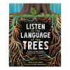 Listen To The Language Of The Trees: A Story Of How Forests Communicate Underground | Picture Book